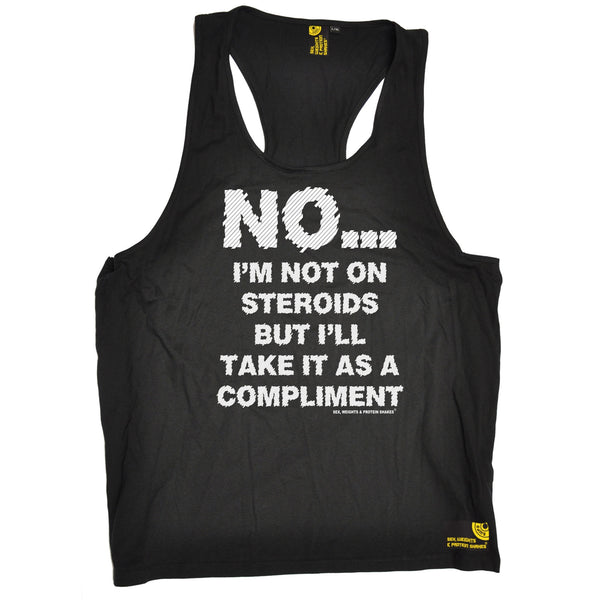 No I'm Not On Steroids ... As A Compliment Tank Top