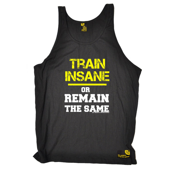 Sex Weights and Protein Shakes GYM Training Body Building -  Train Insane Or Remain The Same - VEST TOP - SWPS Fitness Gifts
