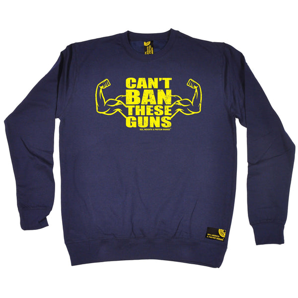 SWPS Can't Ban These Guns Sex Weights And Protein Shakes Gym Sweatshirt