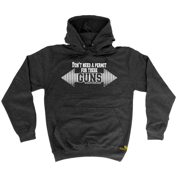 SWPS Don’t Need A Permit These Guns Sex Weights And Protein Shakes Gym Hoodie