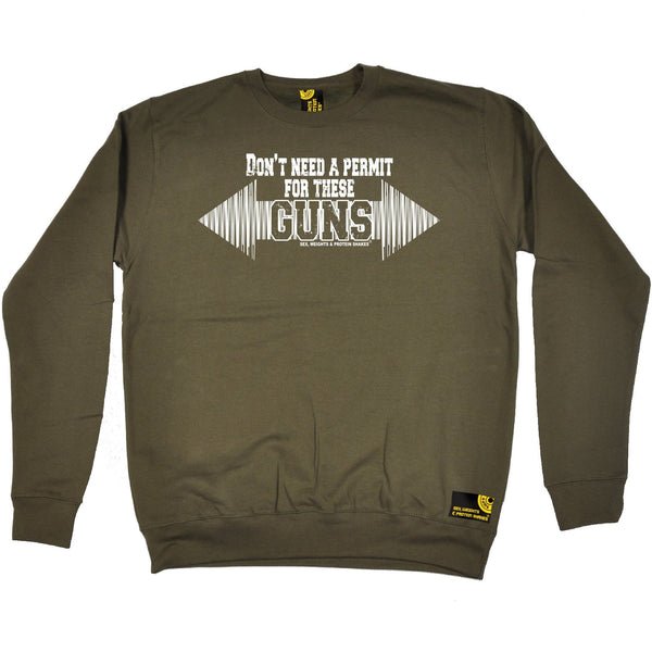SWPS Don’t Need A Permit These Guns Sex Weights And Protein Shakes Gym Sweatshirt