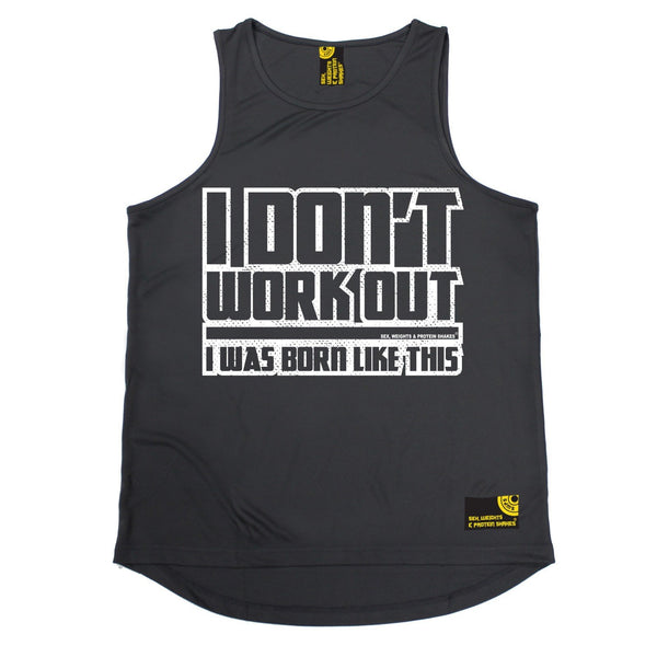 SWPS I Don't Workout Was Born Like This Sex Weights And Protein Shakes Gym Men's Training Vest