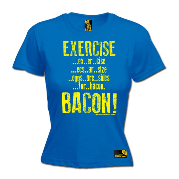 Sex Weights and Protein Shakes Women's Exercise Bacon Sex Weights And Protein Shakes Gym T-Shirt