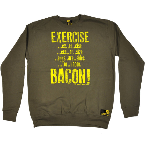 Exercise ... Bacon Sweatshirt