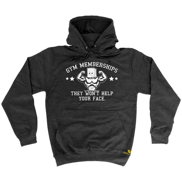Gym Memberships They Won't Help Your Face Hoodie