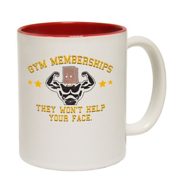Gym Memberships They Won't Help Your Face Ceramic Slogan Cup
