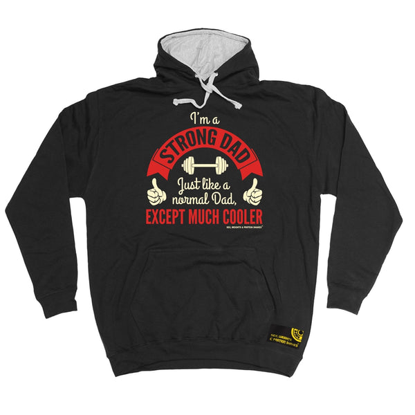 SWPS I'm A Strong Dad ... Cooler Sex Weights And Protein Shakes Gym Hoodie
