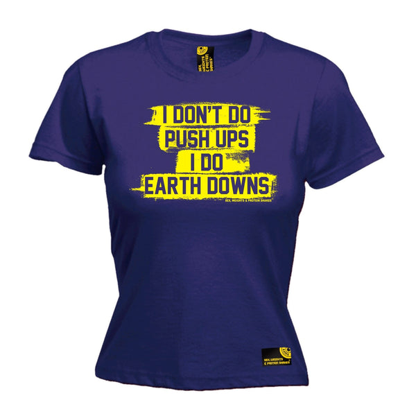 SWPS Women's I Don't Do Push Ups … Earth Downs Sex Weights And Protein Shakes Gym T-Shirt