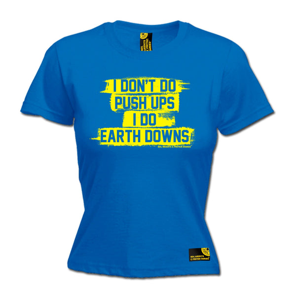 I Don't Do Push Ups I Do Earth Downs Women's Fitted T-Shirt