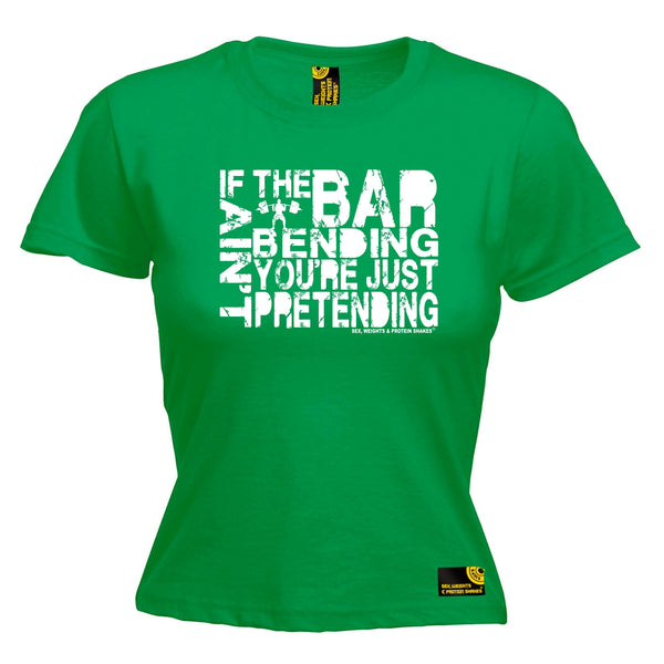 If The Bar Ain't Bending You're Just Pretending Women's Fitted T-Shirt