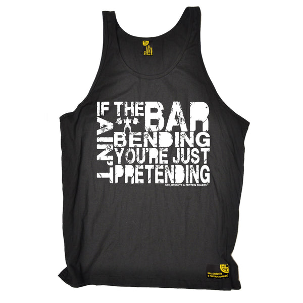 If The Bar Ain't Bending You're Just Pretending Vest Top