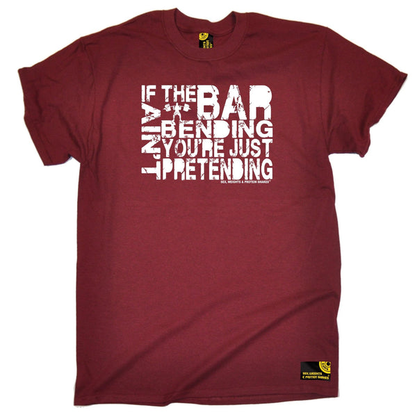 SWPS Men's If The Bar Aint Bending ... Pretending Sex Weights And Protein Shakes Gym T-Shirt