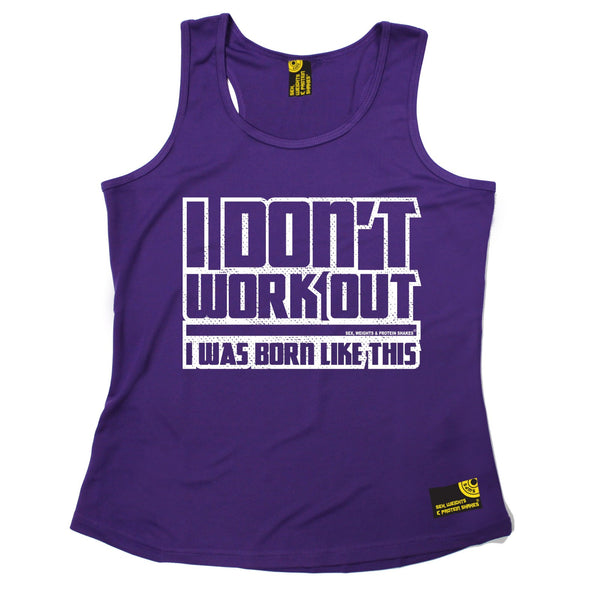 I Don't Workout I Was Born Like This Girlie Performance Training Cool Vest