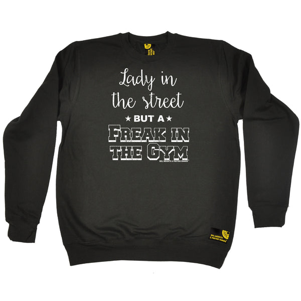 Lady in The Street But A Freak In The Gym Sweatshirt