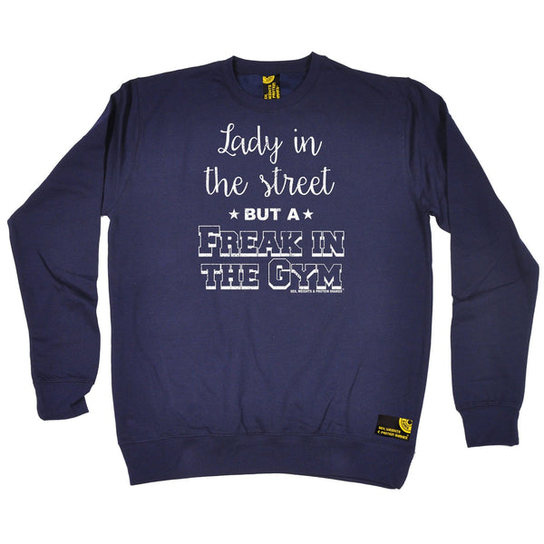 SWPS Lady in The Street Freak In The Gym Sex Weights And Protein Shakes Sweatshirt