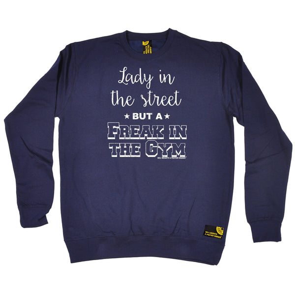 Lady in The Street But A Freak In The Gym Sweatshirt