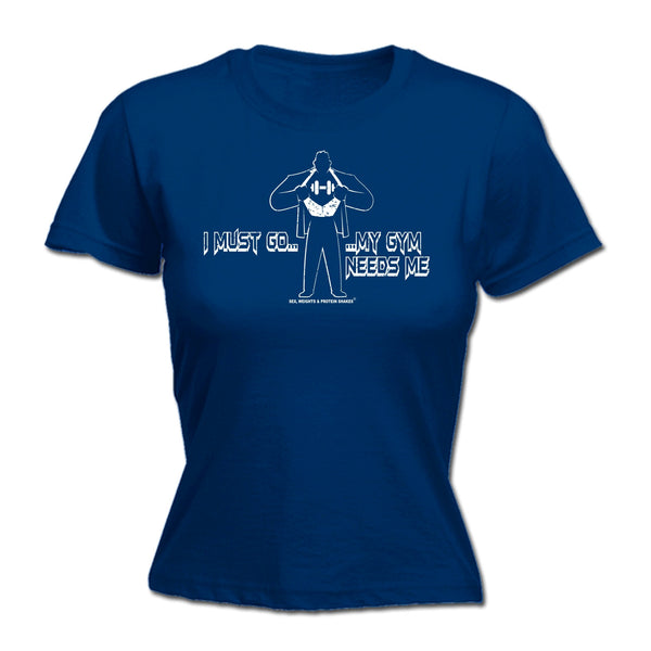 123t SWPS Women's I MUST GO MY GYM NEEDS ME - FITTED T-SHIRT