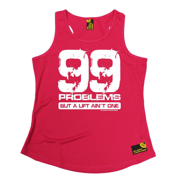SWPS 99 Problems A Lift Ain't One Sex Weights And Protein Shakes Gym Girlie Training Vest