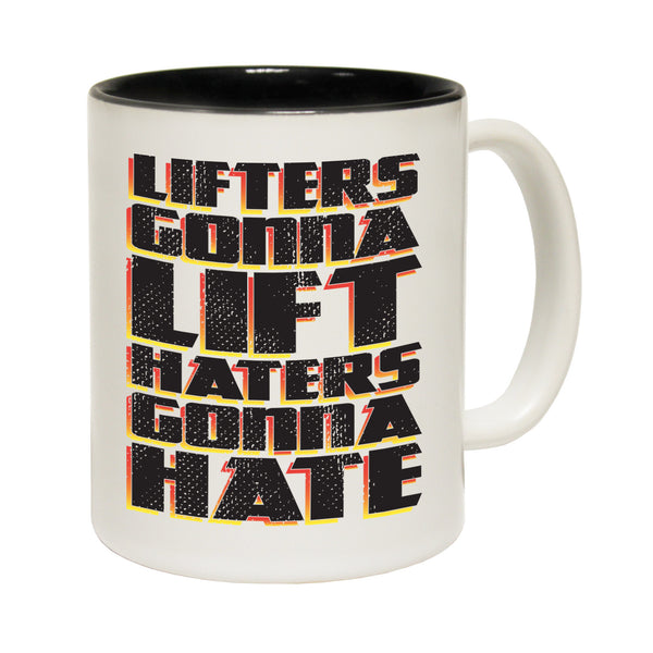 Lifters Gonna Lift Haters Gonna Hate Ceramic Slogan Cup