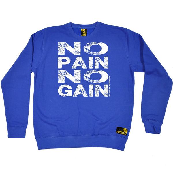 Sex Weights and Protein Shakes GYM Training Body Building -   No Pain No Gain - SWEATSHIRT - SWPS Fitness Gifts