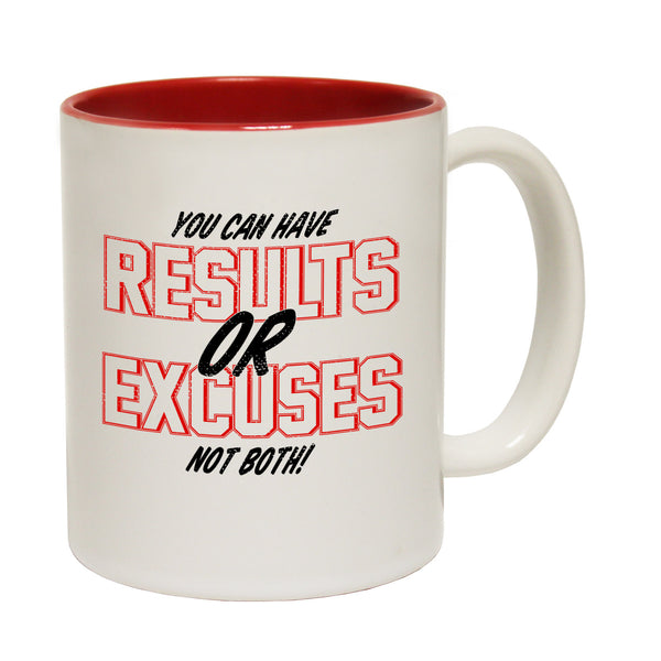 You Can Have Results Or Excuses Not Both Ceramic Slogan Cup