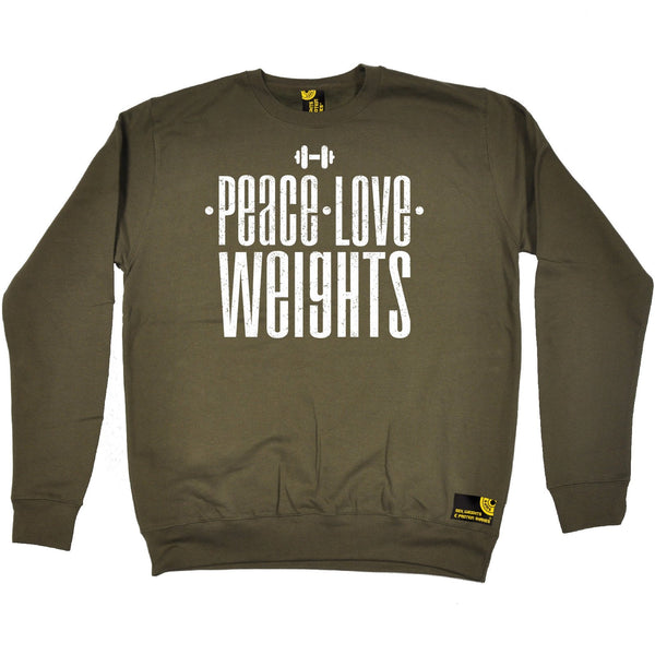 Sex Weights and Protein Shakes Peace Love Weights Sex Weights And Protein Shakes Gym Sweatshirt