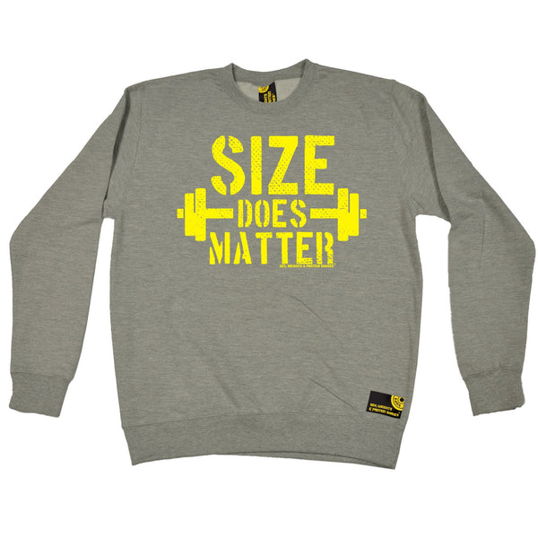 Sex Weights and Protein Shakes Size Does Matter Sex Weights And Protein Shakes Gym Sweatshirt