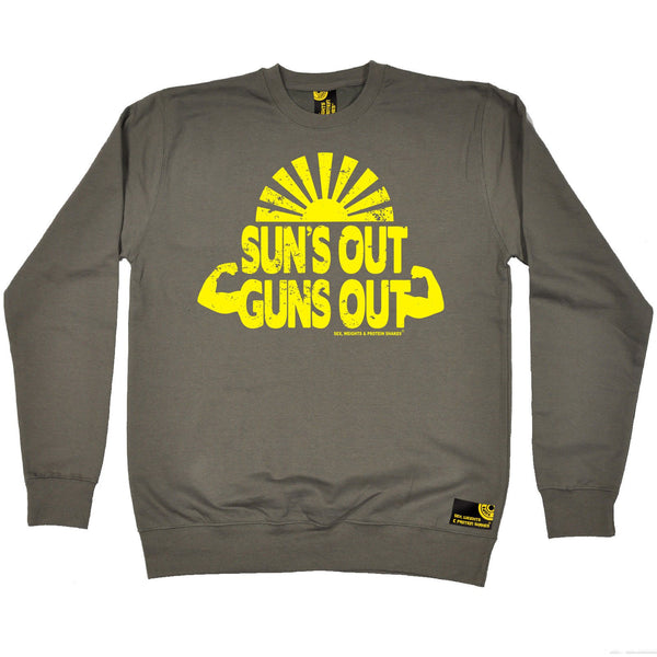Sex Weights and Protein Shakes Suns Out Guns Out Sex Weights And Protein Shakes Gym Sweatshirt