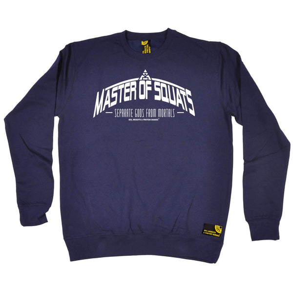 Sex Weights and Protein Shakes - Master Of Squats - Gym SWEATSHIRT