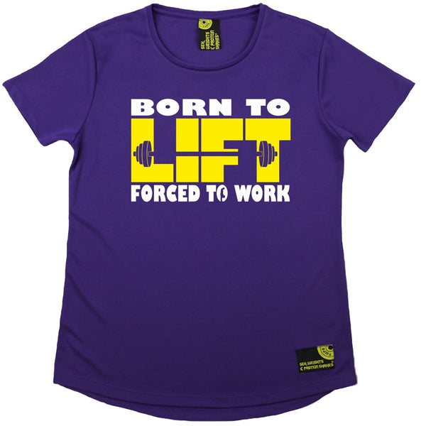 Women's SWPS - Born To Lift Forced To Work - Dry Fit Breathable Sports R NECK T-SHIRT