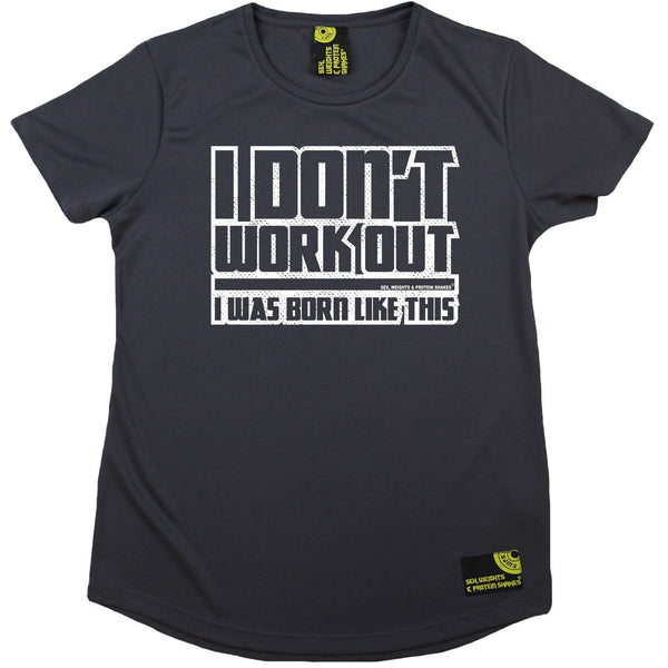 Women's SWPS - I Was Born Like This - Dry Fit Breathable Sports R NECK T-SHIRT