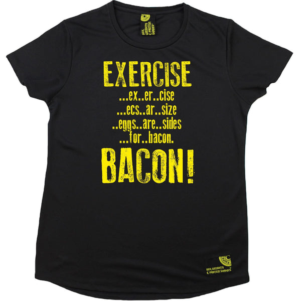 Women's Sex Weights and Protein Shakes - Exercise Bacon - Dry Fit Breathable Sports R NECK T-SHIRT