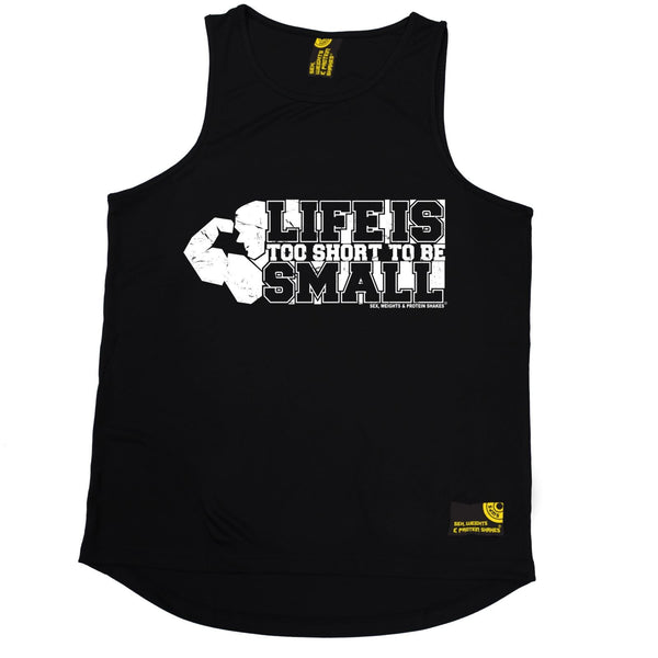 SWPS Life Is Too Short To Be Small Sex Weights And Protein Shakes Gym Men's Training Vest