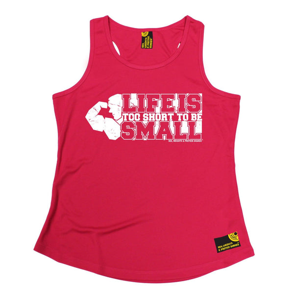 SWPS Life Is Too Short To Be Small Sex Weights And Protein Shakes Gym Girlie Training Vest