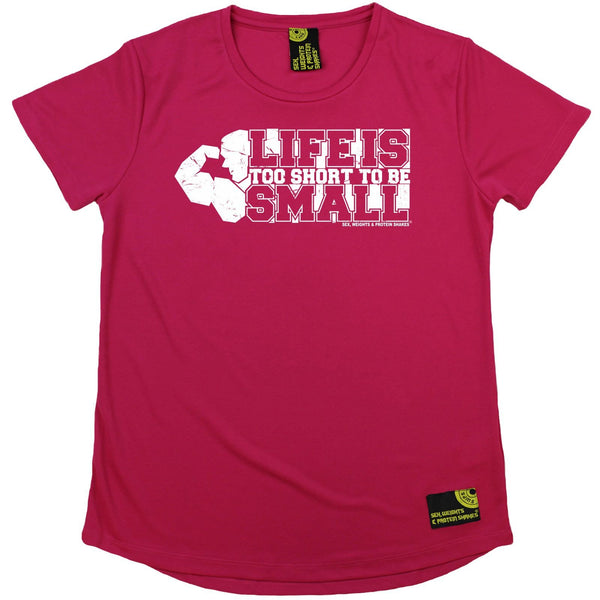 Women's SWPS - Lifes Too Short To Be Small - Dry Fit Breathable Sports R NECK T-SHIRT