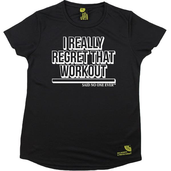 Women's SWPS - I Really Regret That Workout Said No One - Dry Fit Breathable Sports R NECK T-SHIRT