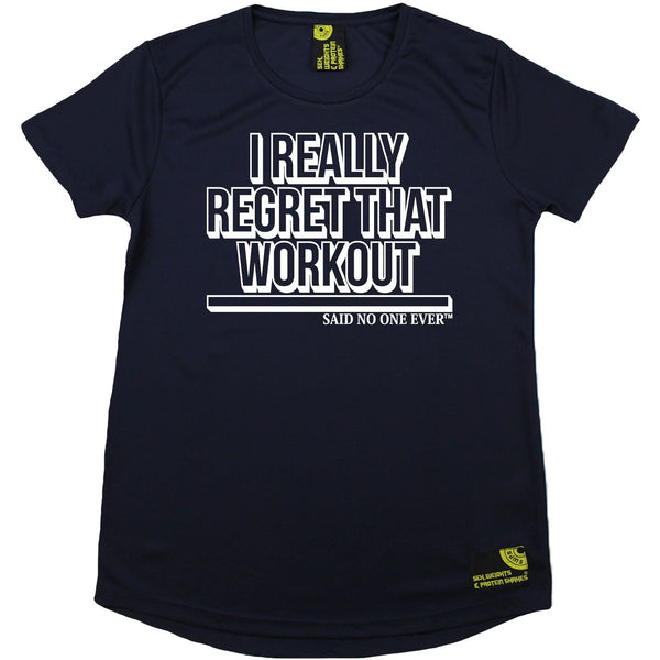 Women's SWPS - I Really Regret That Workout Said No One - Dry Fit Breathable Sports R NECK T-SHIRT