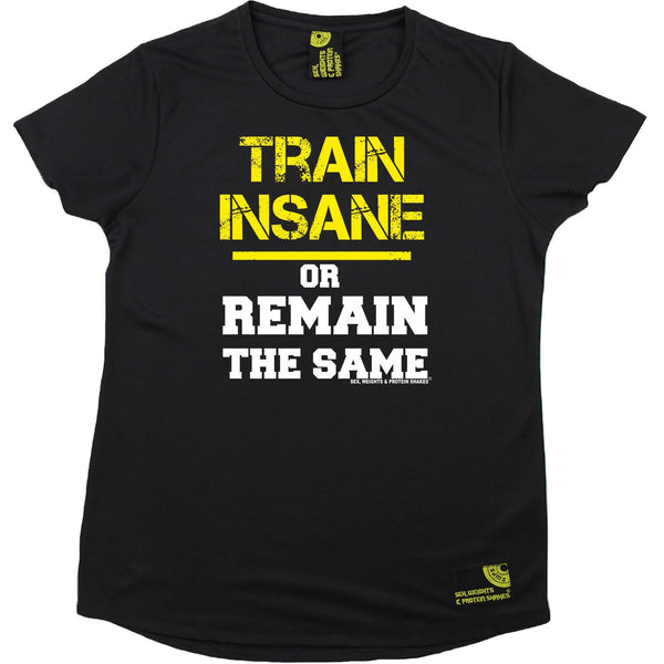 Women's SWPS - Train Insane Or Remain The Same - Dry Fit Breathable Sports R NECK T-SHIRT