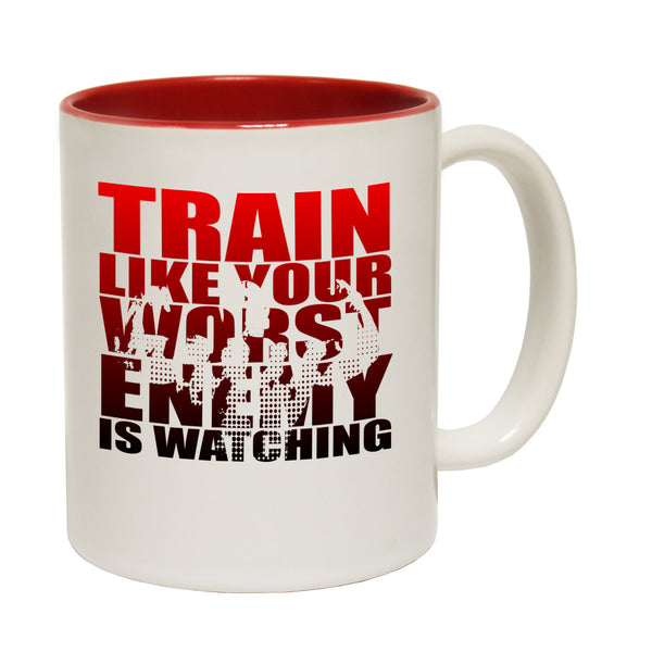 Train Like Your Worst Enemy Is Watching Ceramic Slogan Cup
