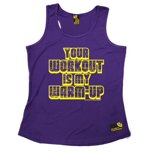 Your Workout Is My Warm Up Girlie Performance Training Cool Vest