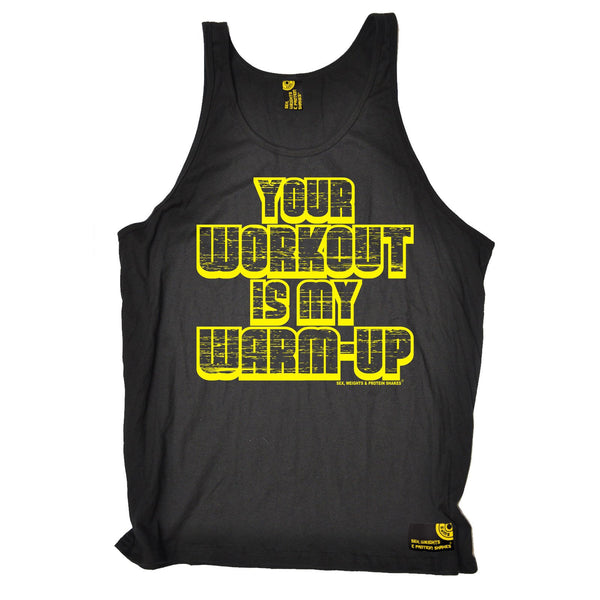 SWPS Your Workout My Warm-Up Sex Weights And Protein Shakes Gym Vest Top