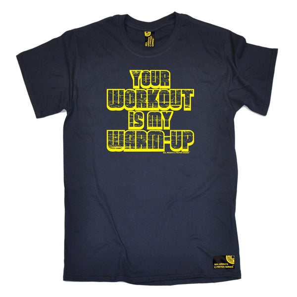 SWPS Men's Your Workout My Warm-Up Sex Weights And Protein Shakes Gym T-Shirt